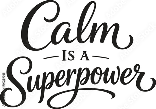 Calm Is A Superpower Elegant Script Design for Mindfulness Yoga and Mental Peace Motivation