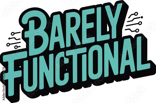 Barely Functional Blue Typography Design for Tiredness and Mental Exhaustion Humor