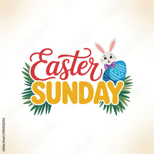 Easter Sunday Typography with Cute Bunny, Decorated Egg, and Palm Leaves