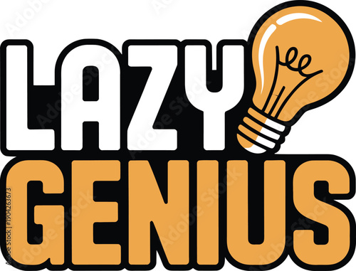 Lazy Genius Typography Design with Lightbulb Icon for Creative Procrastination Humor