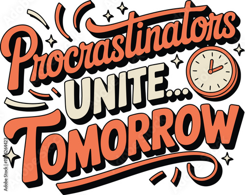 Procrastinators Unite Tomorrow Funny Quote Design with Clock Icon for Sarcastic Humor