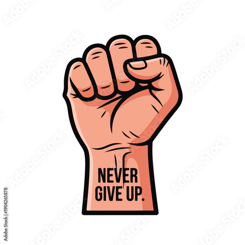 A clenched fist with a motivational phrase