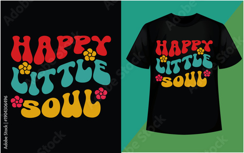Happy little soul colorful graphic t-shirt design with vibrant flowers and text