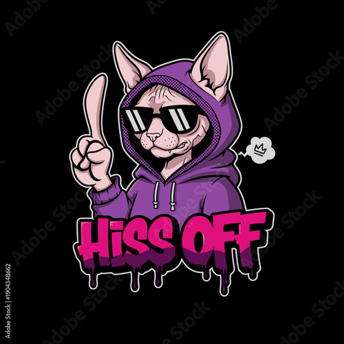 Cool Sphynx Cat Wearing Sunglasses and Hoodie with Hiss Off Text.