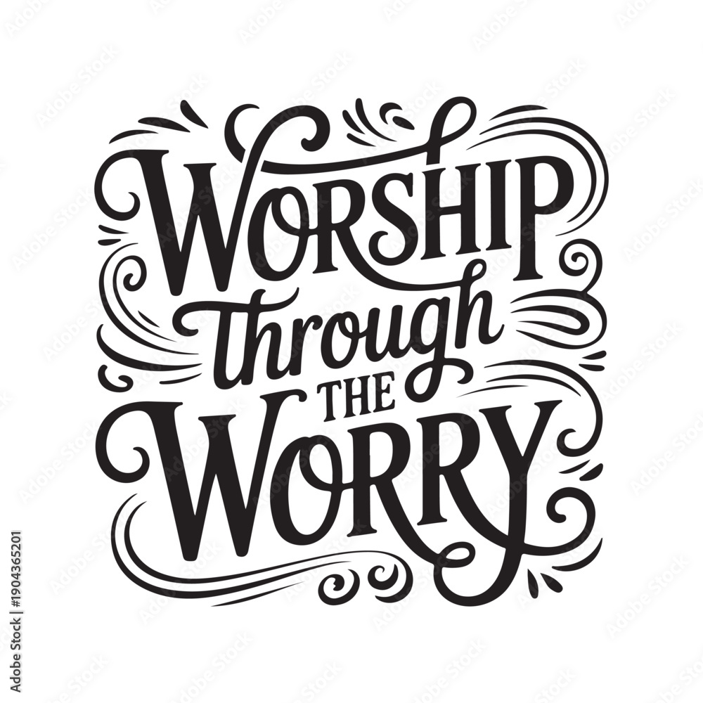 Fototapeta premium Worship Through The Worry. Vector Design Isolated on White Background