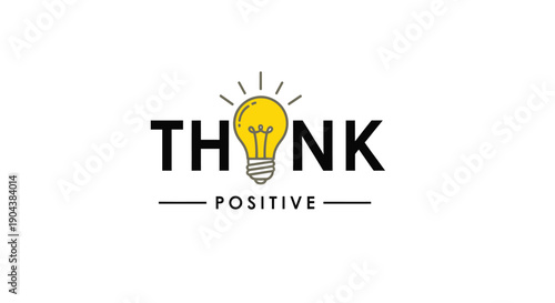 Motivational graphic featuring a bright yellow light bulb cleverly replacing the letter i in the bold black word think above the phrase think positive