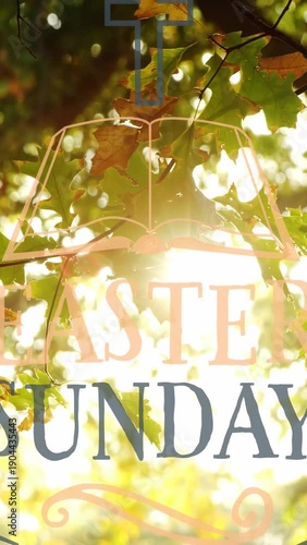 Vertical video: Sun passing leaves causing bokeh, sign EASTER SUNDAY fading, showing greeting