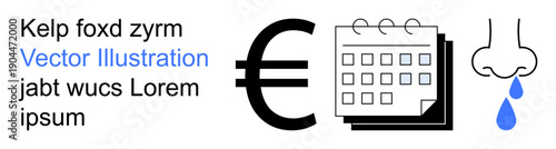 Finance management, scheduling, health awareness, currency-based trades, dripping water, nose-related health. Euro sign, calendar and dripping water graphic. Finance management and scheduling