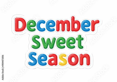 Festive and fun 'December Sweet Season' typographic design, featuring multi-colored letters that capture the joyful essence of winter celebrations