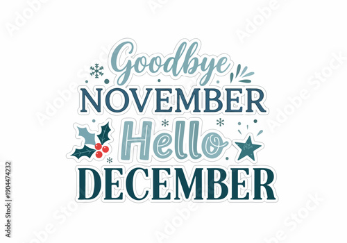 A cheerful typographic illustration welcoming the festive December season and bidding farewell to November, perfect for seasonal greetings and winter-themed designs