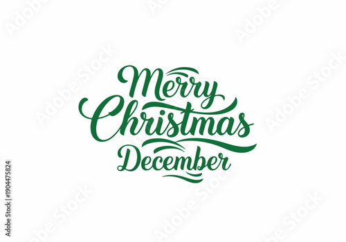 Beautifully crafted calligraphic greeting in vibrant green, celebrating the festive spirit and winter holidays throughout the month of December with elegant typography