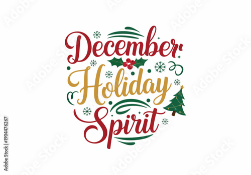 Vibrant typographic design capturing the joyful and festive spirit of the December holiday season, adorned with classic winter motifs and warm colors