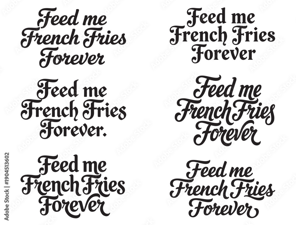 Obraz premium FEED ME FRENCH FRIES FOREVER TYPOGRAPHY SILHOUETTE
