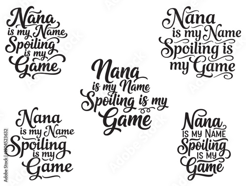NANA IS MY NAME SPOILING IS MY GAME TYPOGRAPHY SILHOUETTE