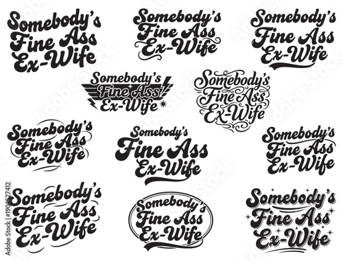  SOMEBODY'S FINE ASS EX WIFE TYPOGRAPHY SILHOUETTE