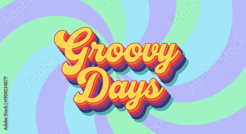 Groovy Days retro text with colorful psychedelic swirl background