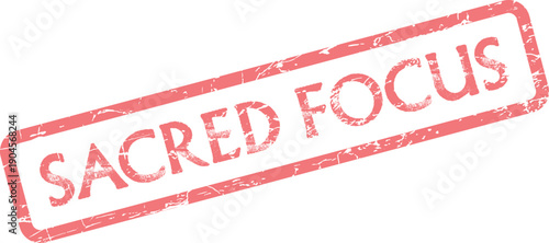 Grungy red ink stamp impression displaying the words SACRED FOCUS with textured details