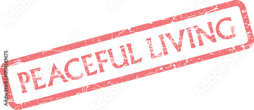 Peaceful Living Inspirational Message Embossed on a Distressed Red Stamp