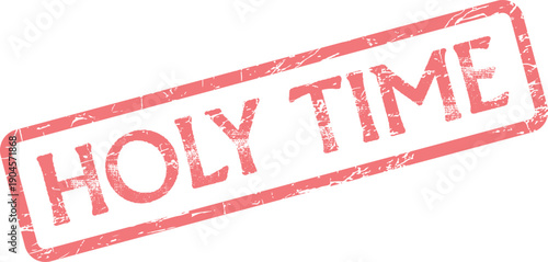 Red grunge stamp impression declaring Holy Time for sacred moments and spiritual contemplation