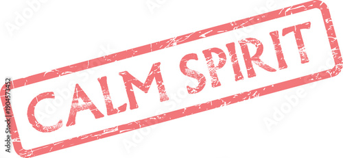 Grungy Red Rubber Stamp with the Inspiring Words Calm Spirit for Inner Peace