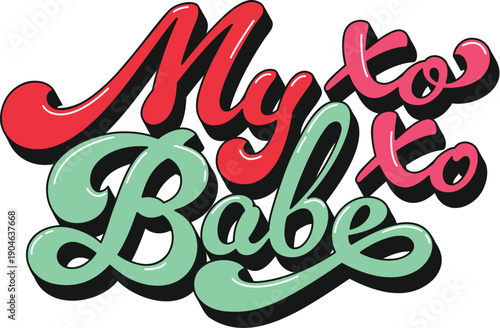 Hippie funky vintage my Xo Xo babe quote typography. Funky hippie inspiring phrase text, retro glossy red and green color vector typography. Groovy motivational script or vintage handwritten quote