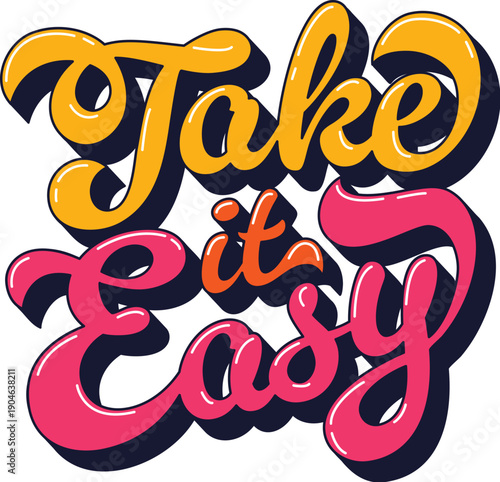 Hippie funky retro take it easy quote typography. Retro handwritten typography, funky hippie glossy yellow and red vector phrase text. Groovy motivational script or vintage inspiring quote
