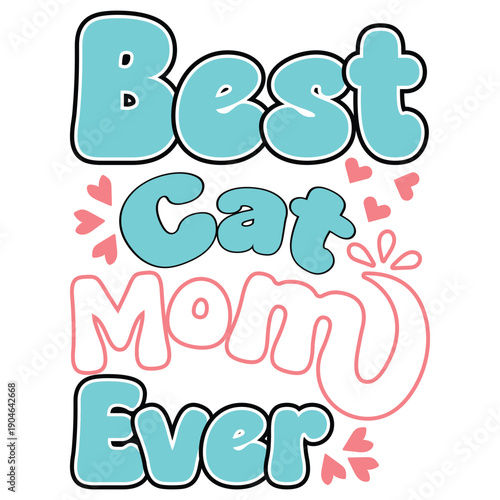 Best Cat Mom Ever Typography Graphic - Cute Pastel Feline Lover Design