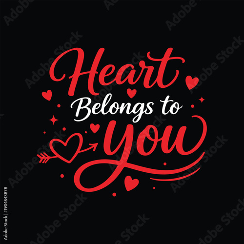 Heart Belongs to You romantic lettering with hearts and arrow love romance