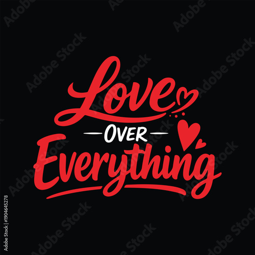 Red script text Love Over Everything with hearts on black lettering calligraphy