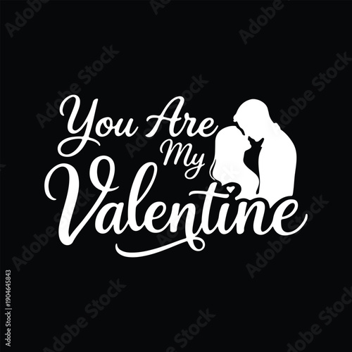White silhouette of couple kissing with text You Are My Valentine love