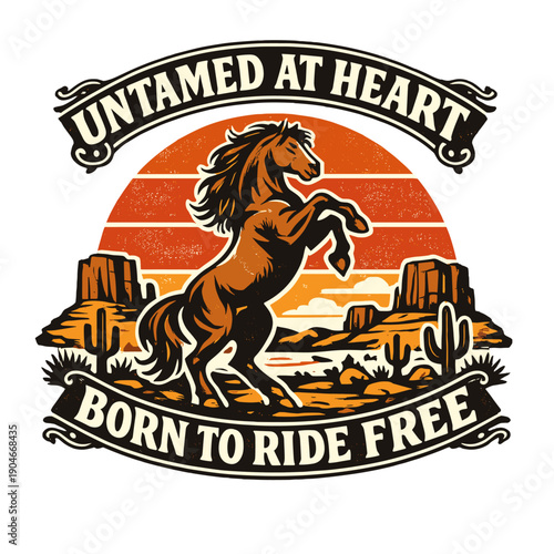 Vintage retro illustration style wild horse artwork with desert landscape and inspirational quote “Untamed at Heart, Born to Ride Free”