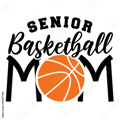 A proud senior basketball mom graphic design with a basketball theme