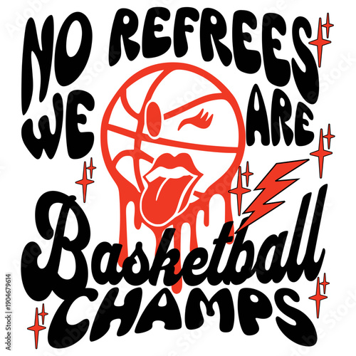 A humorous graphic design featuring a basketball with a tongue out and bold text
