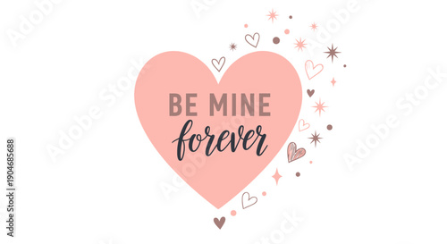 Pink heart graphic with BE MINE forever text and Valentine's decor