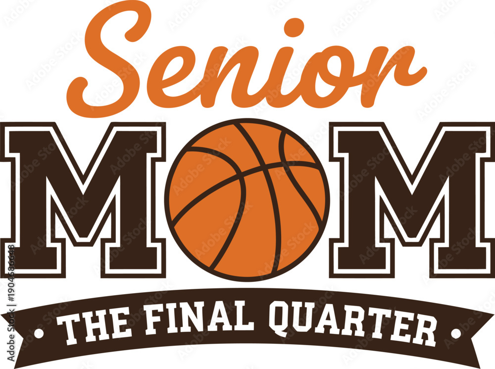 Fototapeta premium Senior mom basketball typography with ball and final quarter banner isolated on white