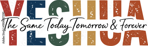 Yeshua Christian typography the same today tomorrow and forever isolated on white