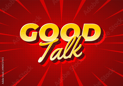 A vibrant graphic featuring the words Good Talk in bold, stylized typography. The background is rich red with radiating lines, creating a dynamic and energetic feel.