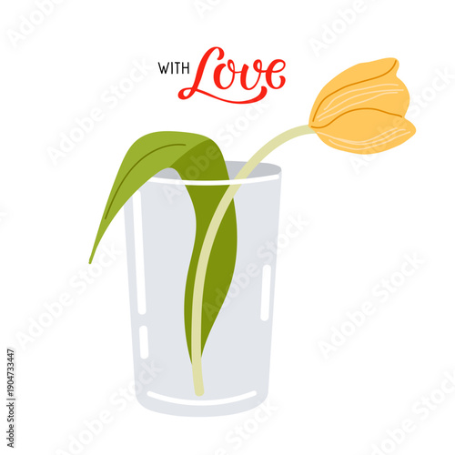 Single bright yellow tulip in clear glass tumbler or simple vase. Handwritten or elegant script with Love. Vector illustration for romantic greetings, Mother's Day, birthday, thank you, spring decor