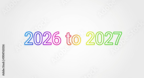 Colorful outlined years 2026 to 2027 on a white background signifying a new era and timeline