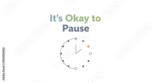 Inspirational reminder to take a break and pause for self-care