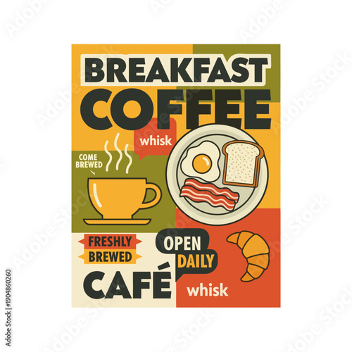 Breakfast coffee cafe poster with eggs bacon toast croissant.