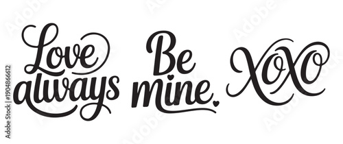Romantic Script "Love Be Mine, XOXO" Text Silhouette