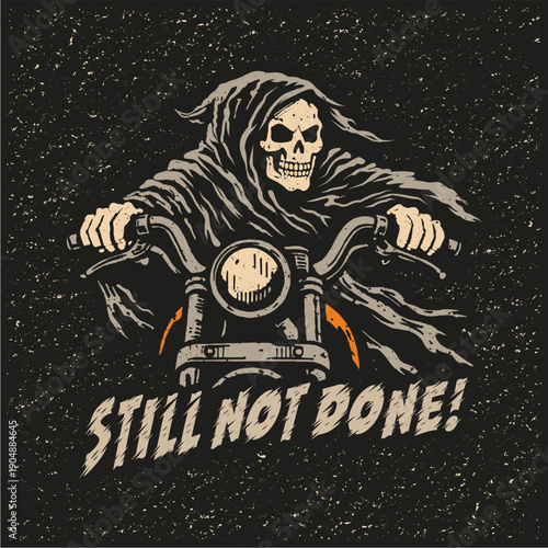 Still Not Done Grim Reaper Biker Motorcycle Vintage Illustration