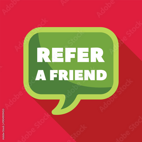Refer a friend message appearing in a green speech bubble icon