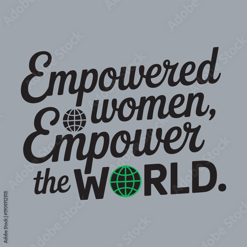 "Empowered Women Empower the World" Inspirational Quote Lettering Design