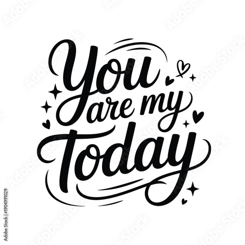 Elegant cursive text design celebrating the importance of today and someone special. isolated on white background, Vector, illustration