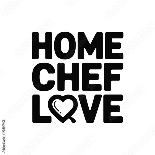Home Chef Love design uses chunky bold letters with a heart.