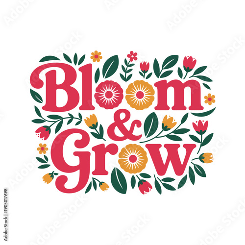 Decorative typography proclaims the cheerful message bloom.