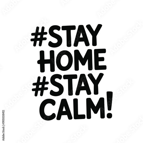 Hashtags encourage people to stay home and stay calm during a crisis.