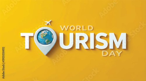 World Tourism Day banner with modern 3D typography, colorful globe icon, airplane and location pin elements, bright yellow background, clean minimal design, global travel celebration concept